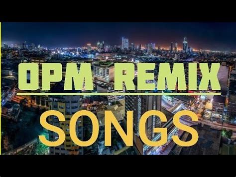 music remix 2016|opm remix 2017 new song.